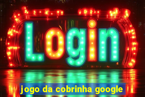 jogo da cobrinha google